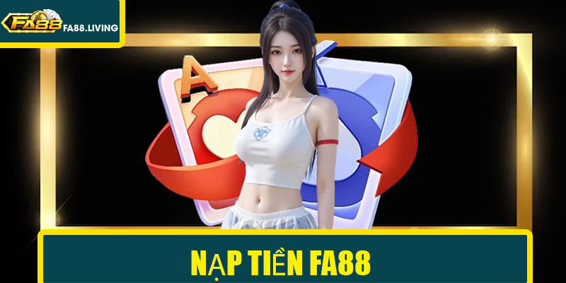 Nạp Tiền FA88