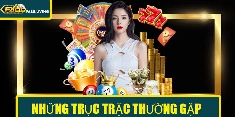 Những Trục Trặc Thường Gặp Khi Rút Tiền