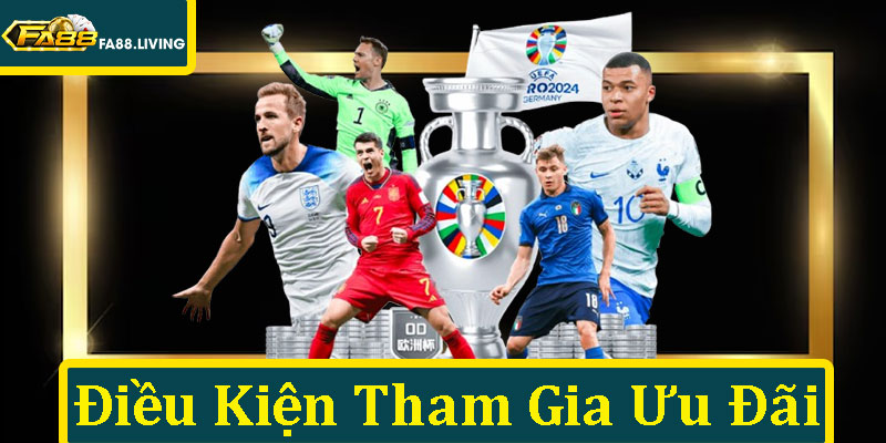 Điều Kiện Tham Gia Ưu Đãi "Tiếp Lửa EURO Tặng 24%"