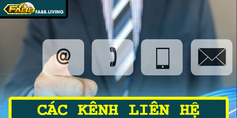 Các Kênh Liên Hệ Phổ Biến Tại FA88